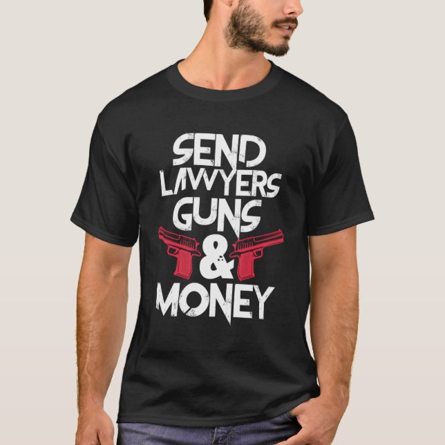 Schicken Sie Anwälte Guns Money Funny Anwalt Anwal T-Shirt (Vorderseite)