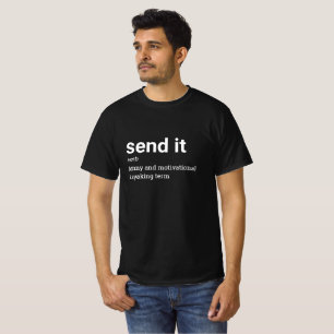 Schicken Sie es ein lustiges und Motivierend Wört T-Shirt