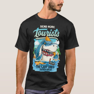 Schicken Sie mehr Touristen die letzten geschmackv T-Shirt