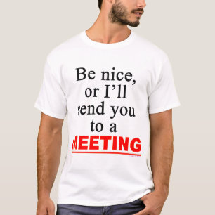 Schicken Sie Sie zu einem Sitzungs-sarkastischen T-Shirt
