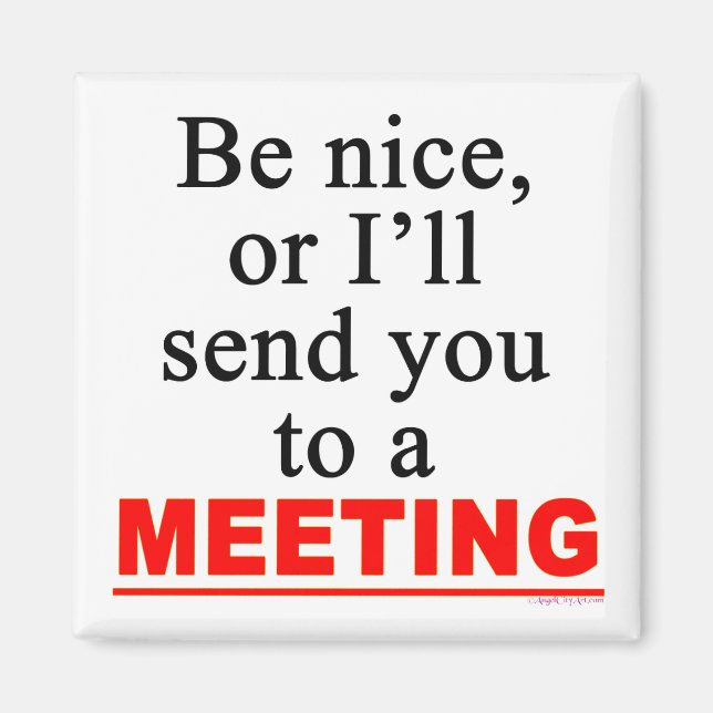 Schicken Sie uns zu einem Meeting Büro Humor Magne Magnet (Vorne)