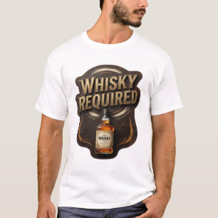 Schickes Gold WHISKY ERFORDERLICH Zitat-Shirt T-Shirt