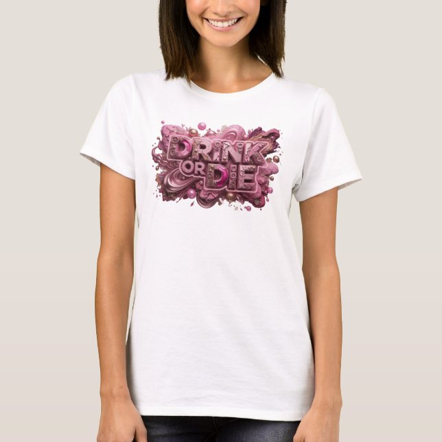 Schickes rotes TRINKEN ODER STERBEN Custom T-Shirt (Vorderseite)