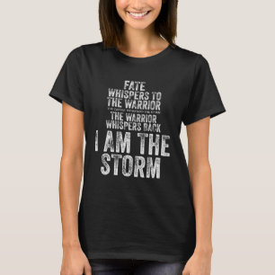 Schicksal flüstert dem Krieger Ich bin der Sturm Z T-Shirt