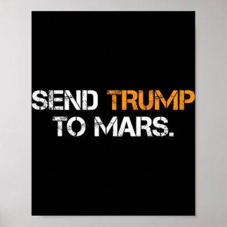 Schickt Trump zum Mars Poster