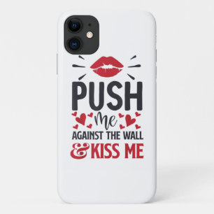Schieben Sie mich gegen die Mauer Kiss Me Classic Case-Mate iPhone Hülle