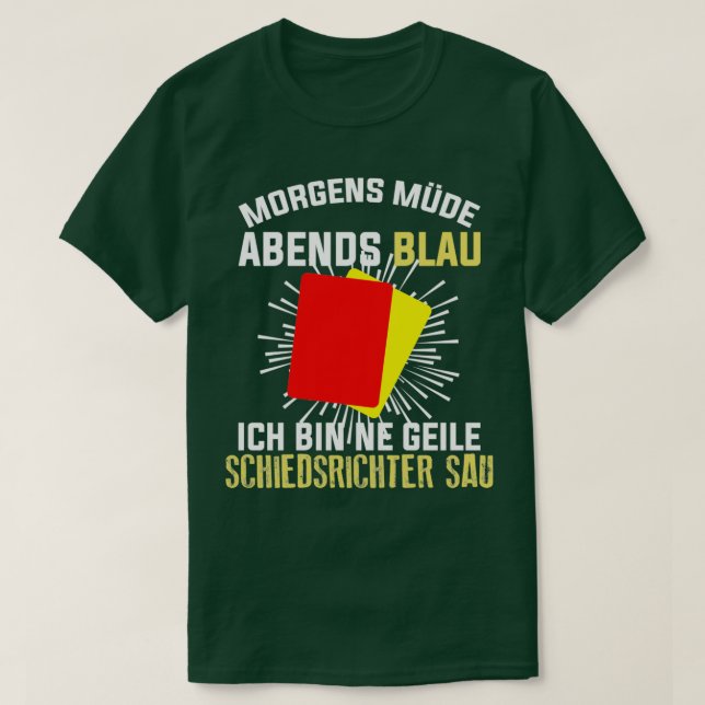 Schiedsrichter Morning Tired-Referenzen-Sprichwort T-Shirt (Design vorne)
