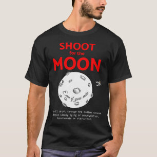 Schießen auf den Mond T-Shirt
