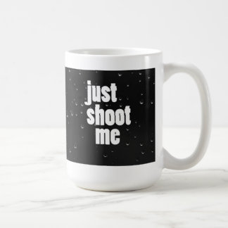 Schießen Sie mich einfach Kaffee-Tasse Kaffeetasse