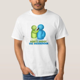 Schießen Sie nicht den Boten T-Shirt