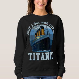 Schiff nur ein Junge, der Titanic Boat Titanic Boy Sweatshirt