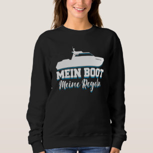 Schiffskapitän Sprichwort Mein Boot Mein Regeln Sweatshirt