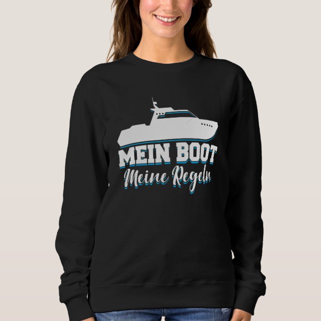 Schiffskapitän Sprichwort Mein Boot Mein Regeln Sweatshirt (Vorderseite)