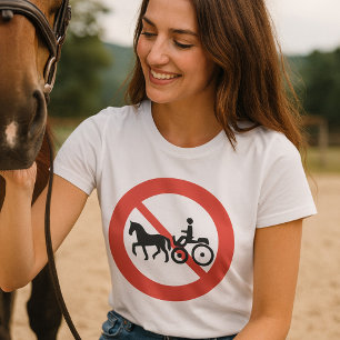 Schild Keine Pferdebespannten Fahrzeuge T-Shirt