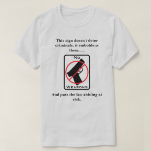 Schild ohne Waffen bestärkt Kriminelle LT T-Shirt