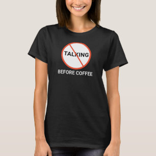 Schild Warnung Kein Reden Vor Kaffee T-Shirt