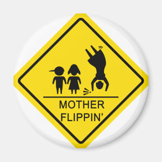 Schild zum Ertragsergebnis von Mutter Flippin Magnet