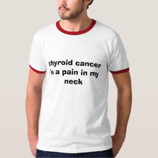 Schilddrüsenkrebs ist Schmerz in meinem Hals T-Shirt