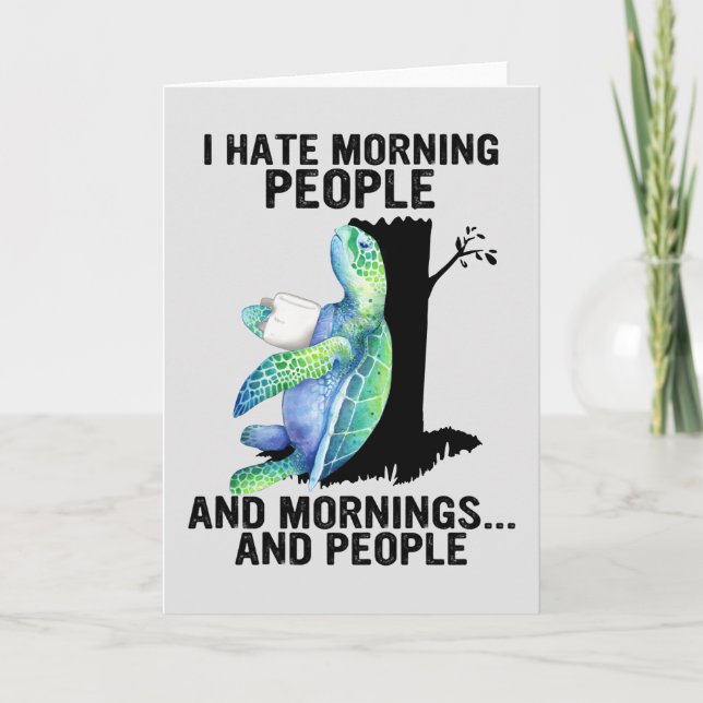 Schildkröte, die ich Morgenmenschen und Morgen Nie Dankeskarte (Vorderseite)