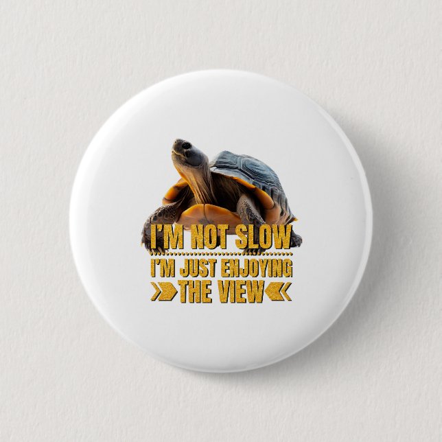 Schildkröte Ich bin nicht langsam, ich genieße ein Button (Vorderseite)
