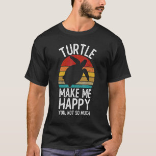 Schildkröte Macht Mich Glücklich Du Nicht So Sehr  T-Shirt