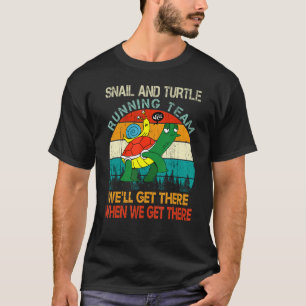 Schildkröte Und Schnecke Laufteam Wir Werden Dort T-Shirt