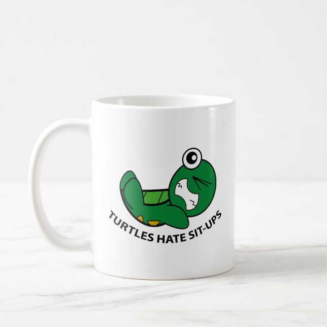 Schildkröten hassen Sit-Ups-Tasse Kaffeetasse (Links)