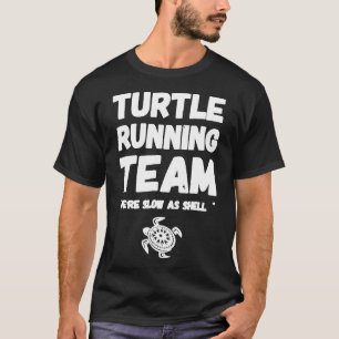 Schildkröten Laufteam Wir sind langsam wie Schildk T-Shirt
