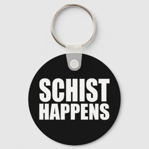 Schist Happens- Geologie Schlüsselanhänger