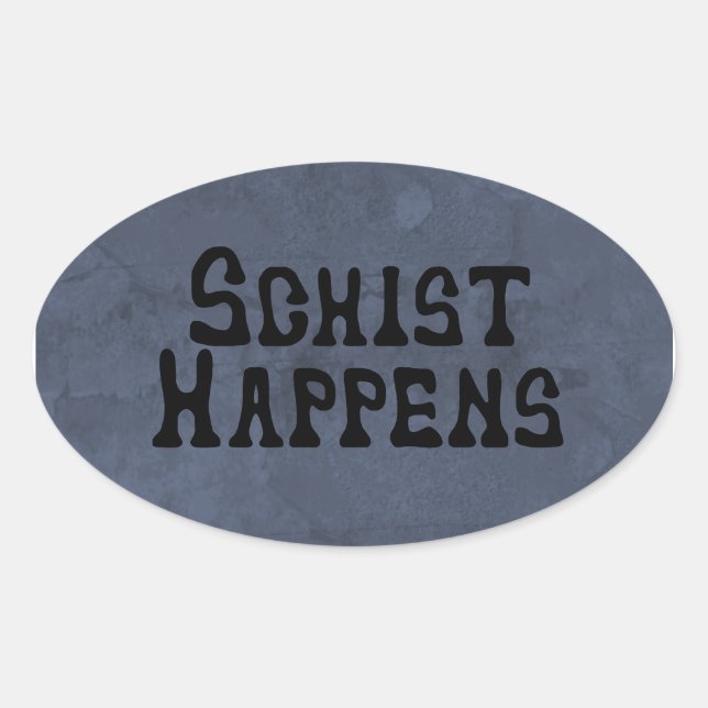 Schist Happens Sticker (Vorderseite)