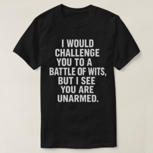 Schlacht um das unbewaffnete Shirt Funny Sarcast