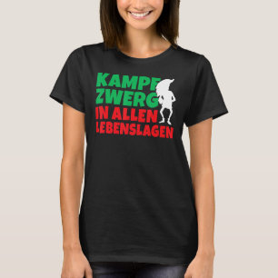 Schlacht Zwerg in allen Lebensbereichen Zwerg und  T-Shirt