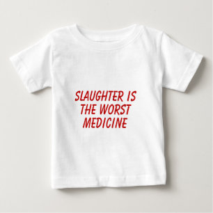 Schlachten ist die schlechteste Medizin Baby T-shirt