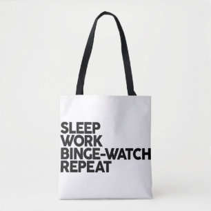 SCHLAF, ARBEIT, BINGE-WATCH WIEDERHOLUNG Taschen