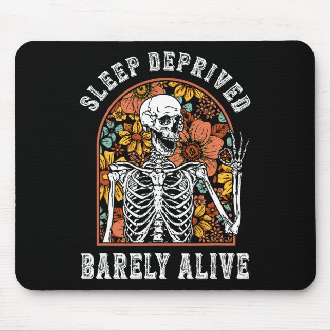 Schlaf Deprived Barely Alive Funny Skeleton Hallow Mousepad (Vorne)