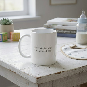 Schlaf ist für die Schwachen, Mütter sind stark Kaffeetasse