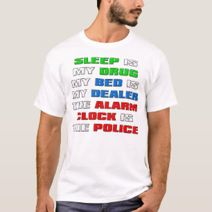 Schlaf ist meine Droge Lustiges T-Shirt