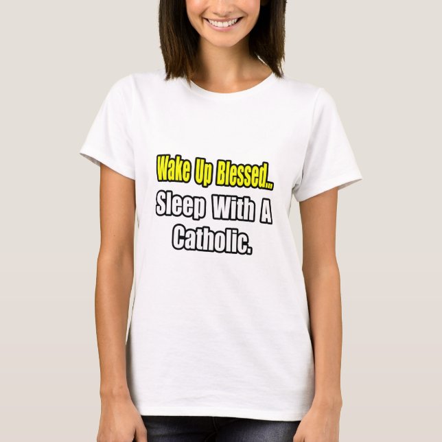 Schlaf mit Katholiken T-Shirt (Vorderseite)