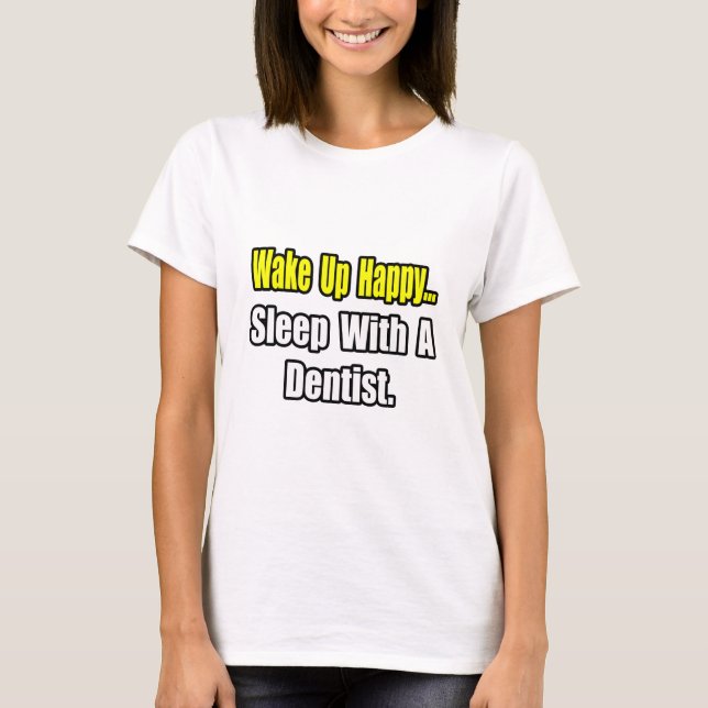 Schlaf mit Zahnarzt T-Shirt (Vorderseite)