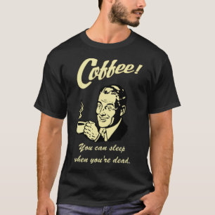 Schlaf, wenn du koffeinsüchtige Katzen bist T-Shirt