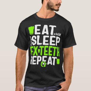 Schlaf Zähne Beißen Wiederholen Zahnarzt Zahnärztl T-Shirt
