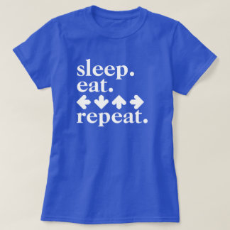 Schlafen.Essen. PfeileWieder von vorne. T-Shirt