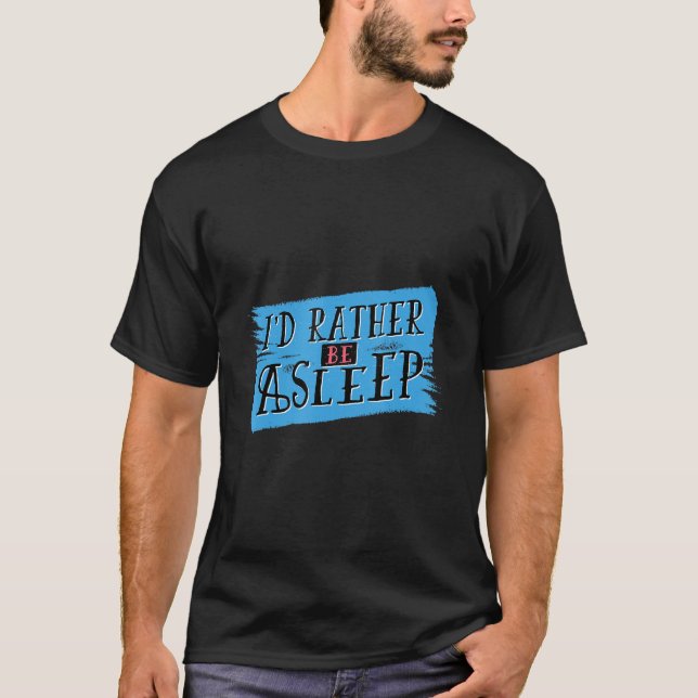 Schlafen Ich würde eher schlafen lustige Zitat Ent T-Shirt (Vorderseite)