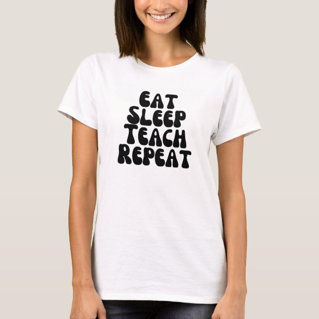 Schlafen lehren wiederholen T-Shirt (Vorderseite)