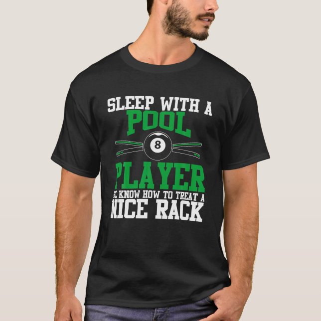 Schlafen mit Pool Player Nice Rack Funny Billiard T-Shirt (Vorderseite)