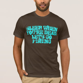 Schlafen Sie, wenn Sie die Toten sind, die uns T-Shirt