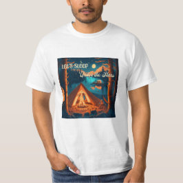 Schlafen wir unter den Sternen! | Camping Art T-Shirt