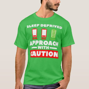 Schlafmangel bei vorsichtiger Geschlechtsfindung T-Shirt
