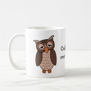 Schläfrige Eule - "Eule haben gerade eine weitere Kaffeetasse