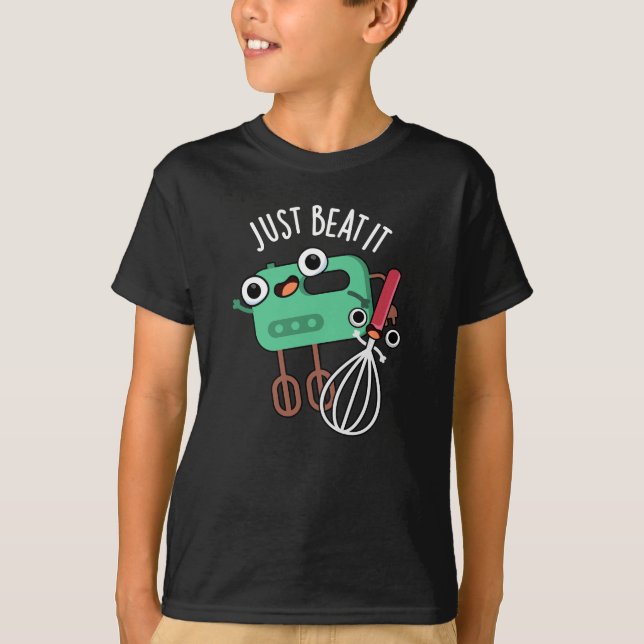 Schlag es einfach, es lustig zu backen Pun Dark BG T-Shirt (Vorderseite)